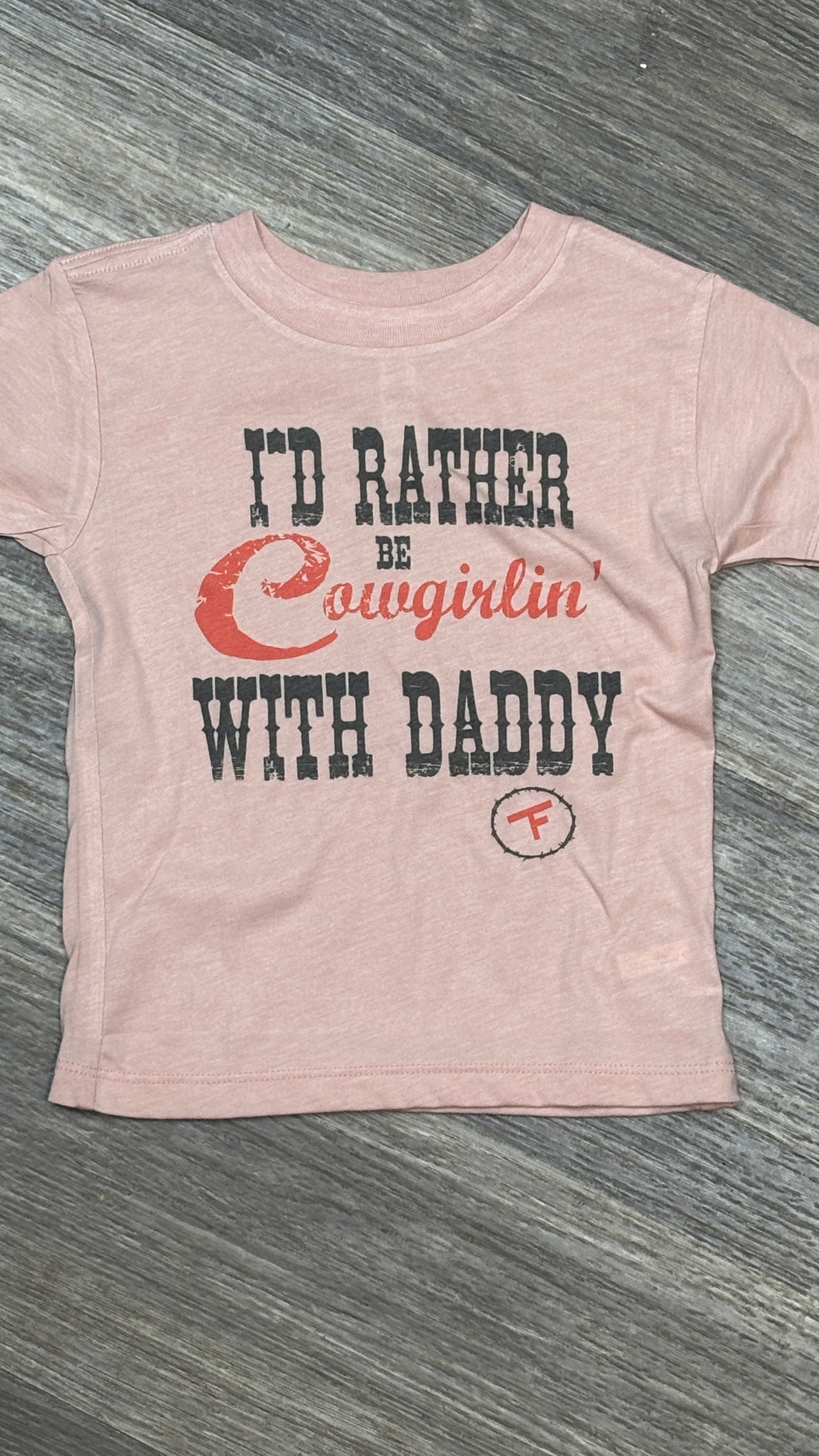 I'd Rather Be Cowgirlin' W/Daddy Tee