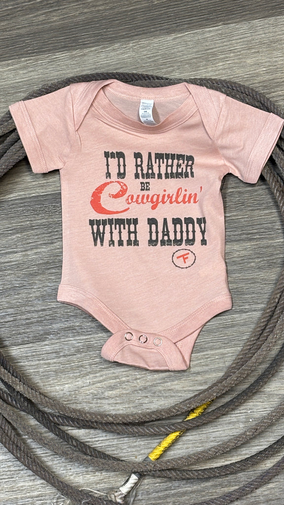 I'd Rather Be Cowgirlin' w/ Daddy Onesie - Henderson's Western Store